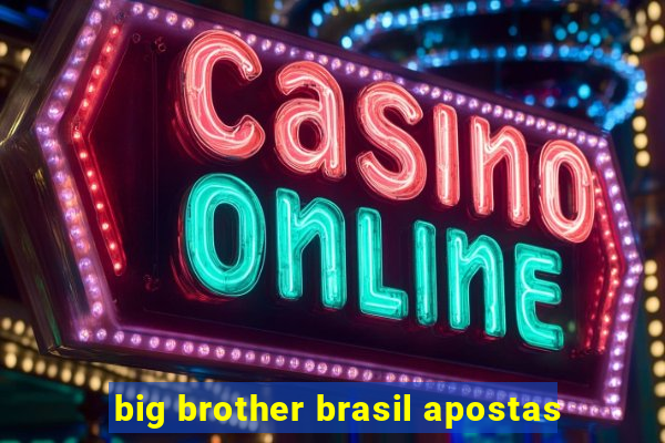 big brother brasil apostas